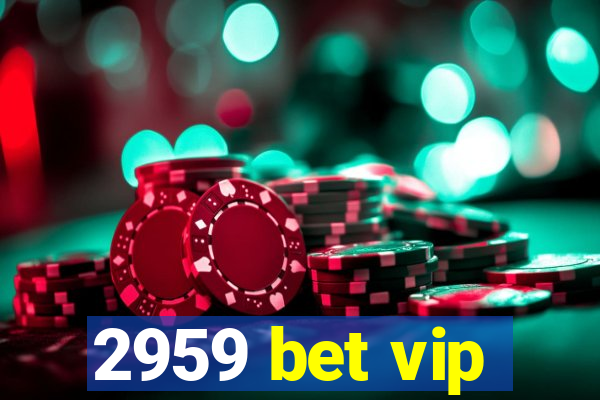 2959 bet vip